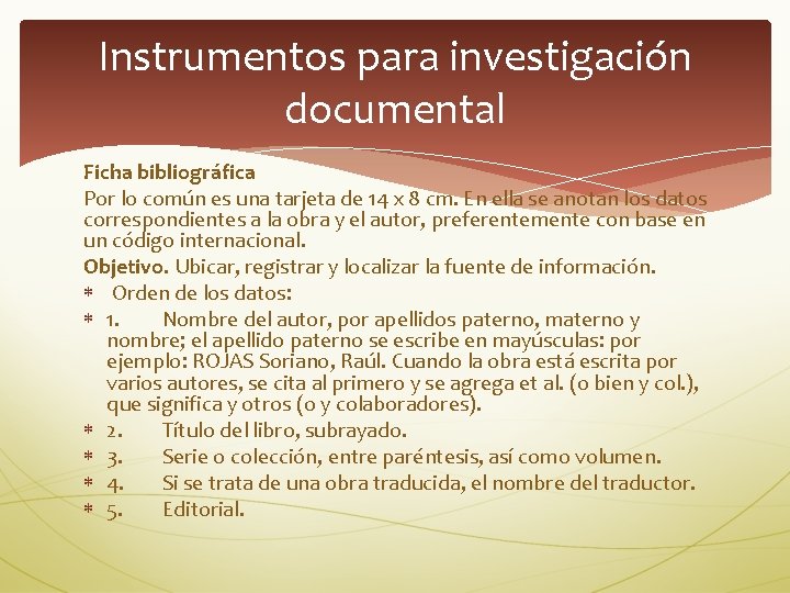 Instrumentos para investigación documental Ficha bibliográfica Por lo común es una tarjeta de 14