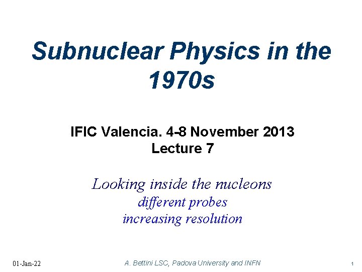 Subnuclear Physics in the 1970 s IFIC Valencia. 4 -8 November 2013 Lecture 7