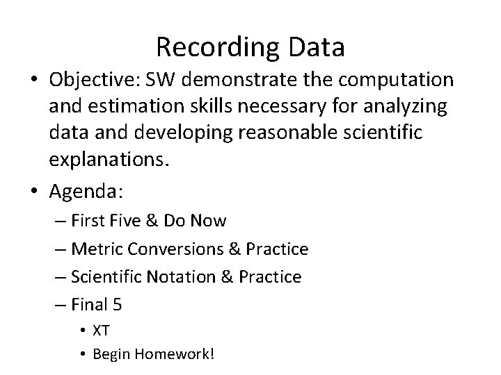 Recording Data • Objective: SW demonstrate the computation and estimation skills necessary for analyzing