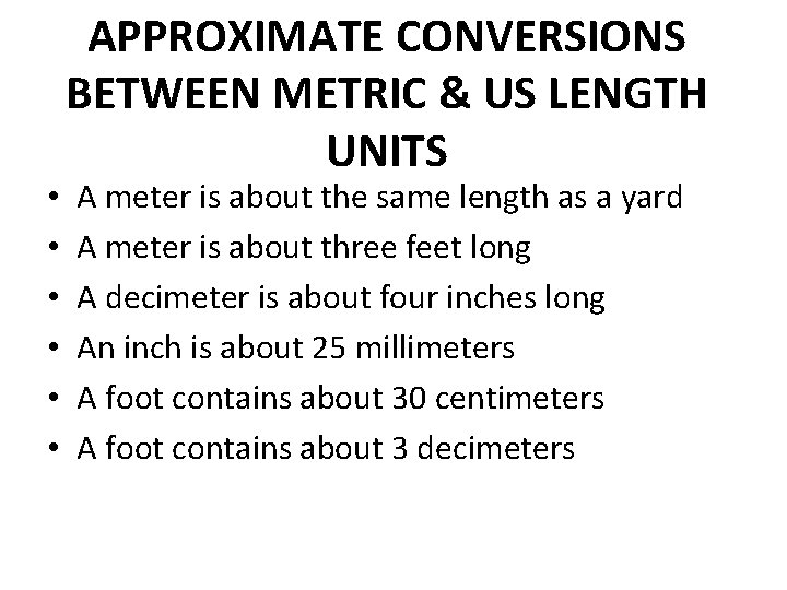  • • • APPROXIMATE CONVERSIONS BETWEEN METRIC & US LENGTH UNITS A meter
