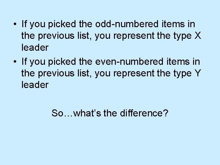  • If you picked the odd-numbered items in the previous list, you represent