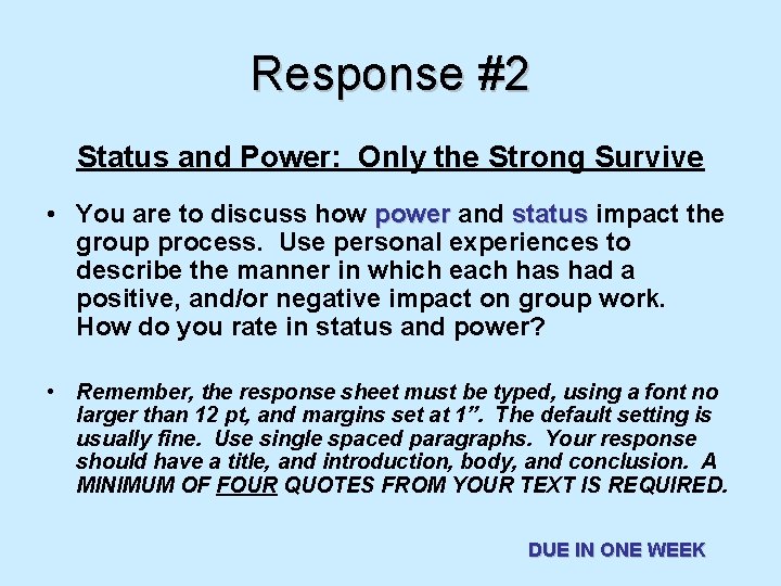 Response #2 Status and Power: Only the Strong Survive • You are to discuss