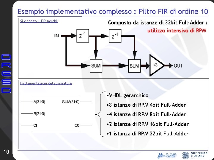 Esempio implementativo complesso : Filtro FIR di ordine 10 Si è scelto il FIR
