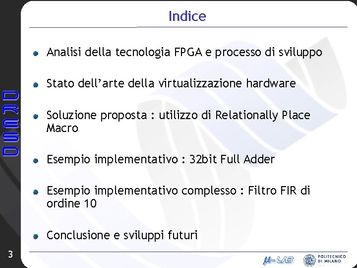 Indice Analisi della tecnologia FPGA e processo di sviluppo Stato dell’arte della virtualizzazione hardware