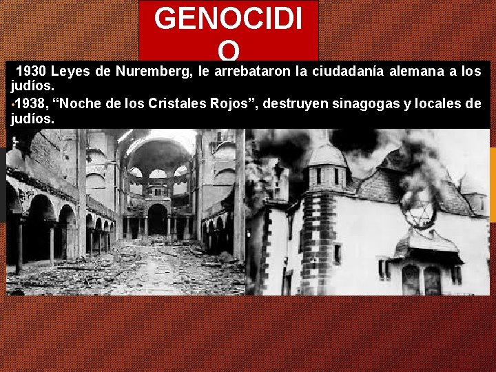 GENOCIDI O 1930 Leyes de Nuremberg, le arrebataron la ciudadanía alemana a los judíos.