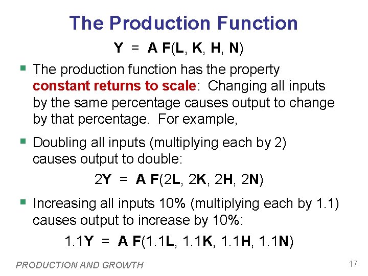 The Production Function Y = A F(L, K, H, N) § The production function