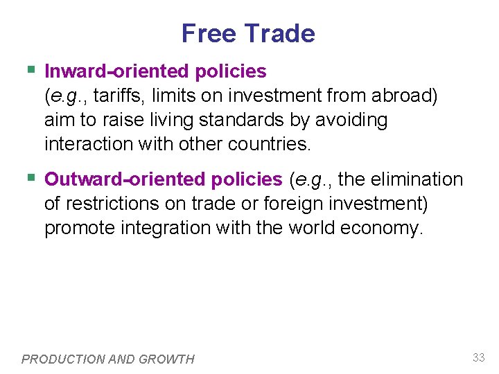 Free Trade § Inward-oriented policies (e. g. , tariffs, limits on investment from abroad)