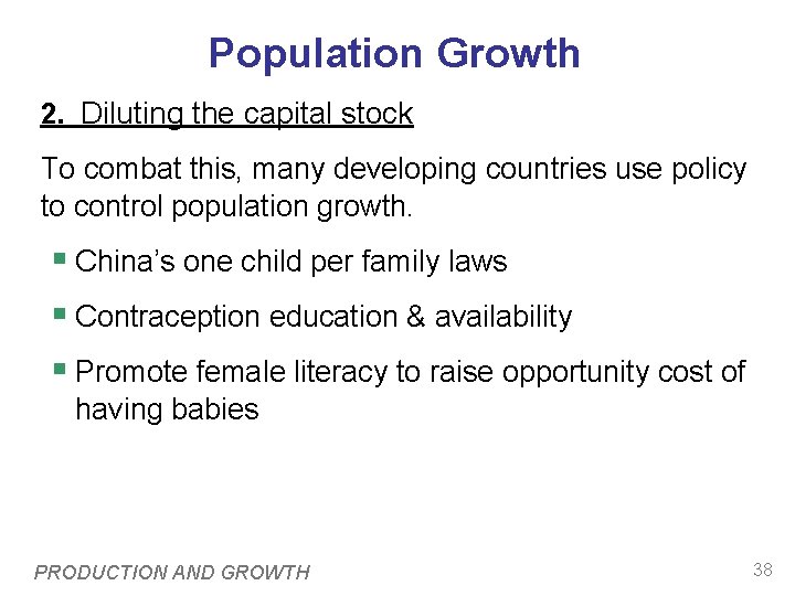 Population Growth 2. Diluting the capital stock To combat this, many developing countries use