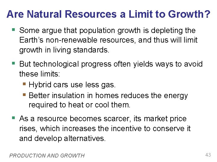 Are Natural Resources a Limit to Growth? § Some argue that population growth is