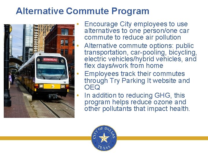 Alternative Commute Program • Encourage City employees to use alternatives to one person/one car