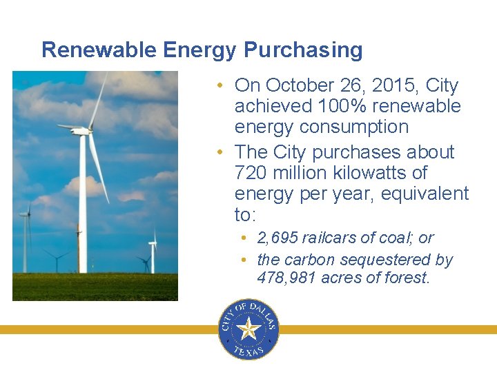 Renewable Energy Purchasing • On October 26, 2015, City achieved 100% renewable energy consumption