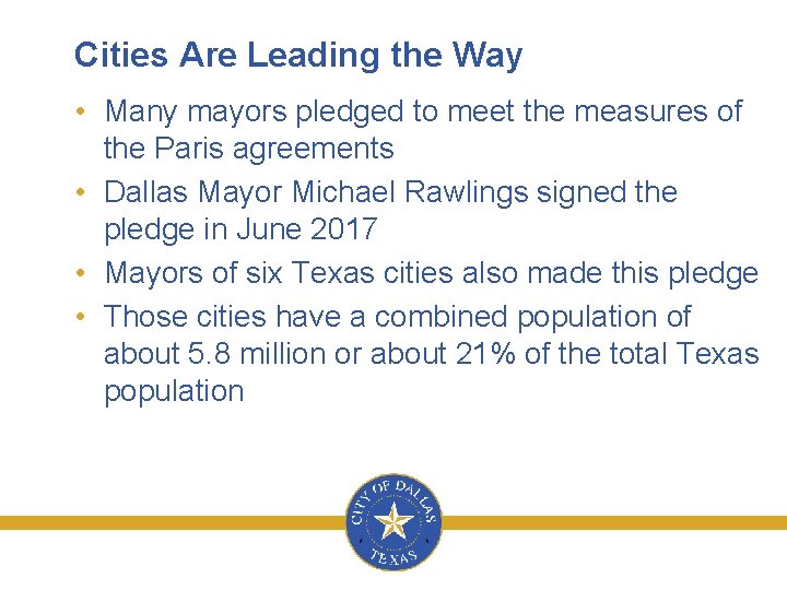 Cities Are Leading the Way • Many mayors pledged to meet the measures of