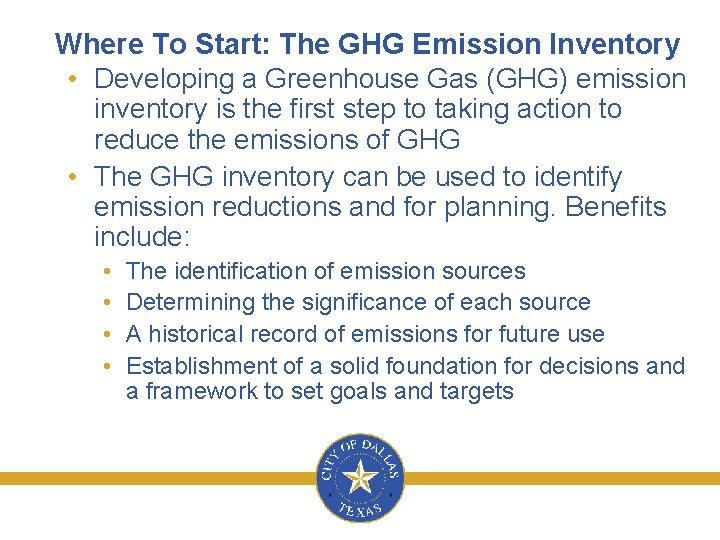 Where To Start: The GHG Emission Inventory • Developing a Greenhouse Gas (GHG) emission