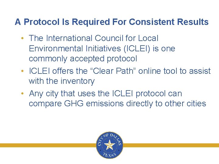 A Protocol Is Required For Consistent Results • The International Council for Local Environmental