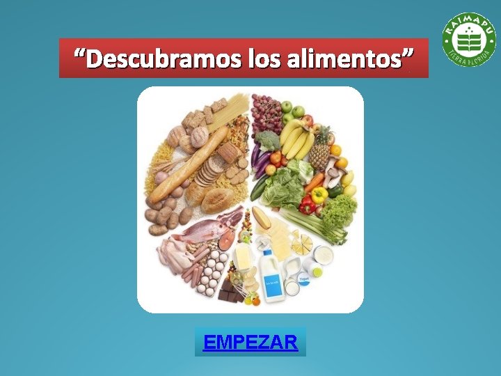 “Descubramos los alimentos” EMPEZAR 