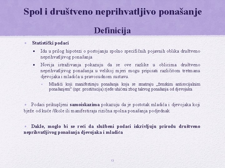 Spol i društveno neprihvatljivo ponašanje Definicija • Statistički podaci • Idu u prilog hipotezi