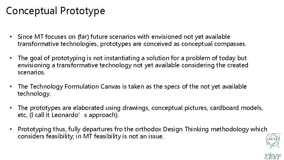 Conceptual Prototype • Since MT focuses on (far) future scenarios with envisioned not yet