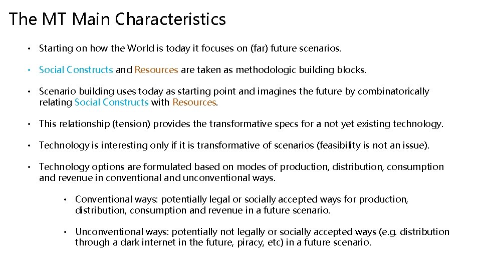 The MT Main Characteristics • Starting on how the World is today it focuses