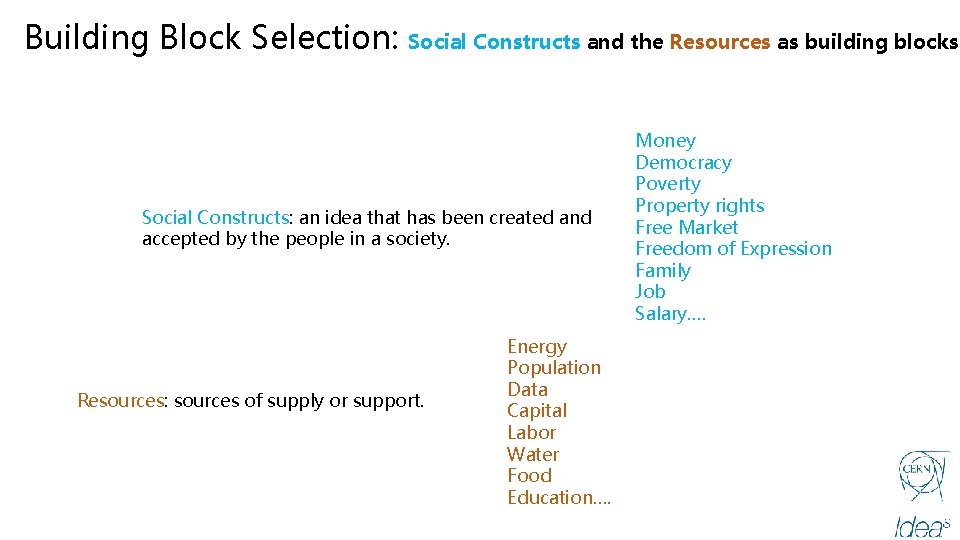 Building Block Selection: Social Constructs and the Resources as building blocks Social Constructs: an