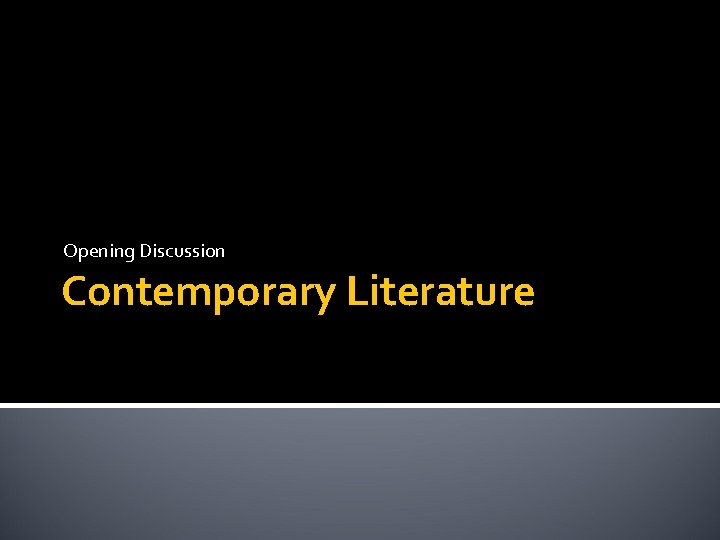 Opening Discussion Contemporary Literature 