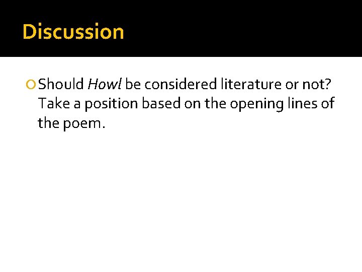 Discussion Should Howl be considered literature or not? Take a position based on the