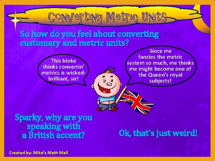 Converting Metric Units So how do you feel about converting customary and metric units?