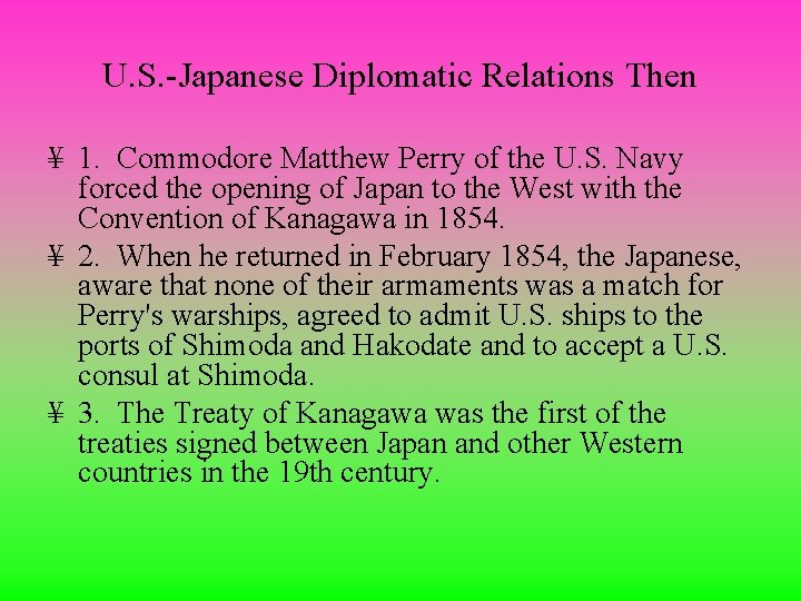 U. S. -Japanese Diplomatic Relations Then ¥ 1. Commodore Matthew Perry of the U.
