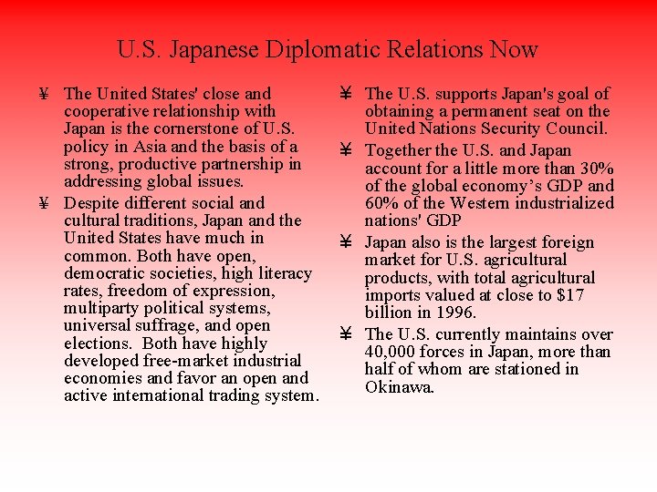 U. S. Japanese Diplomatic Relations Now ¥ The United States' close and cooperative relationship