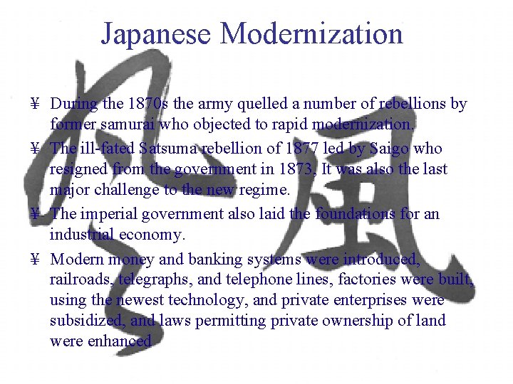 Japanese Modernization ¥ During the 1870 s the army quelled a number of rebellions