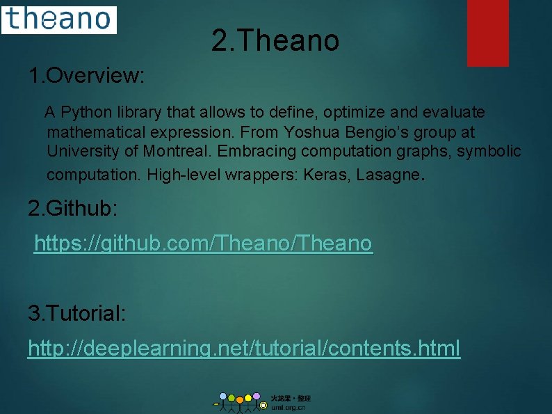 2. Theano 1. Overview: A Python library that allows to define, optimize and evaluate