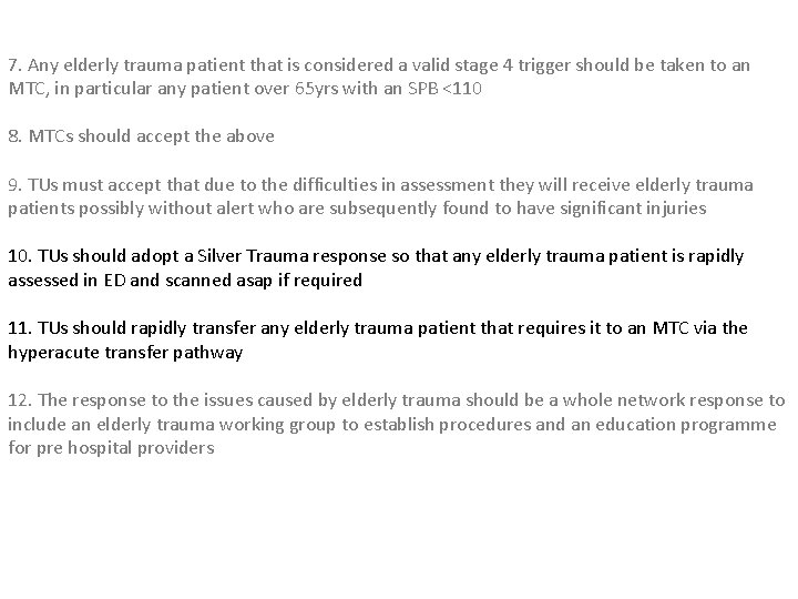 7. Any elderly trauma patient that is considered a valid stage 4 trigger should