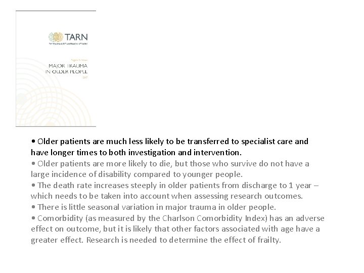  • Older patients are much less likely to be transferred to specialist care