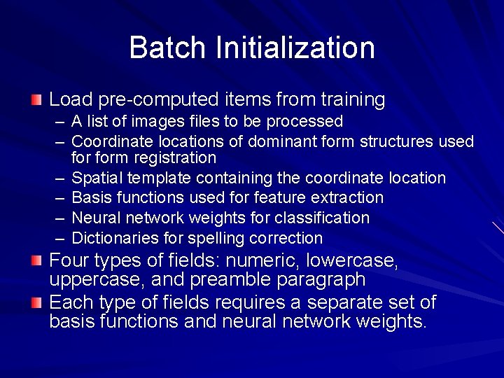 Batch Initialization Load pre-computed items from training – A list of images files to