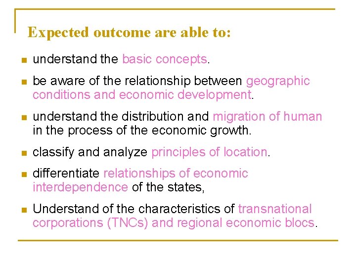 Expected outcome are able to: n understand the basic concepts. n be aware of