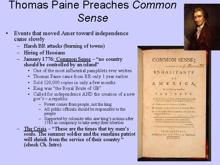 Thomas Paine Preaches Common Sense • Events that moved Amer toward independence came slowly