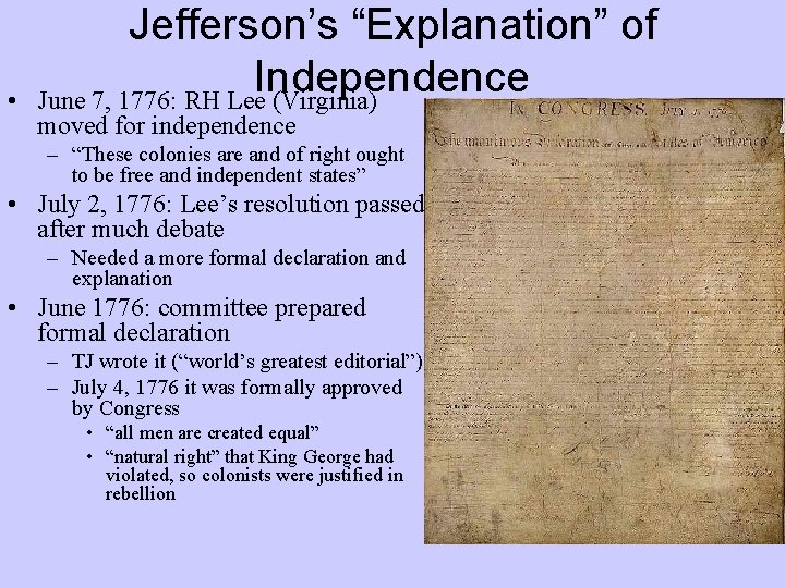  • Jefferson’s “Explanation” of Independence June 7, 1776: RH Lee (Virginia) moved for