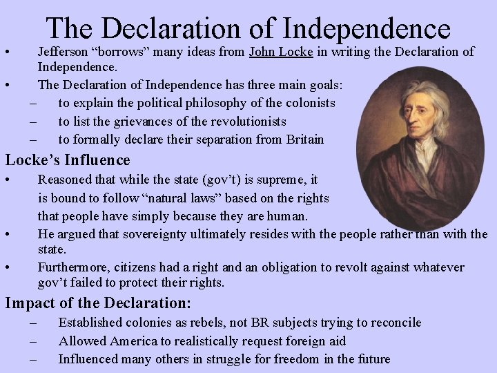  • • The Declaration of Independence Jefferson “borrows” many ideas from John Locke