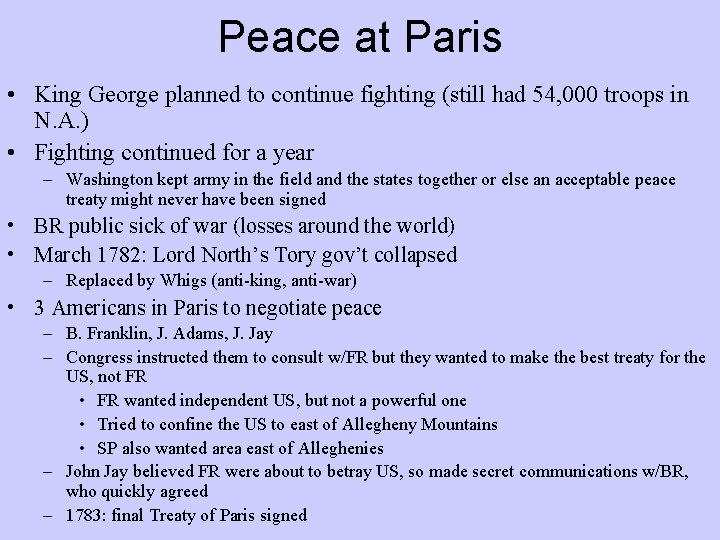 Peace at Paris • King George planned to continue fighting (still had 54, 000