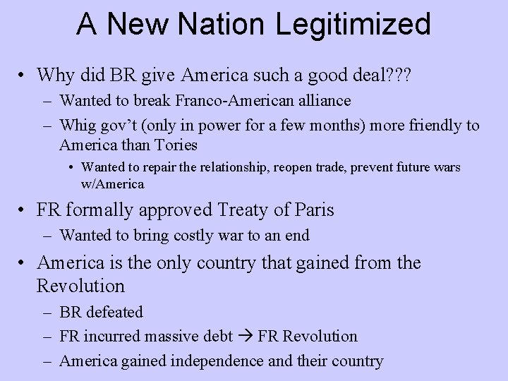 A New Nation Legitimized • Why did BR give America such a good deal?