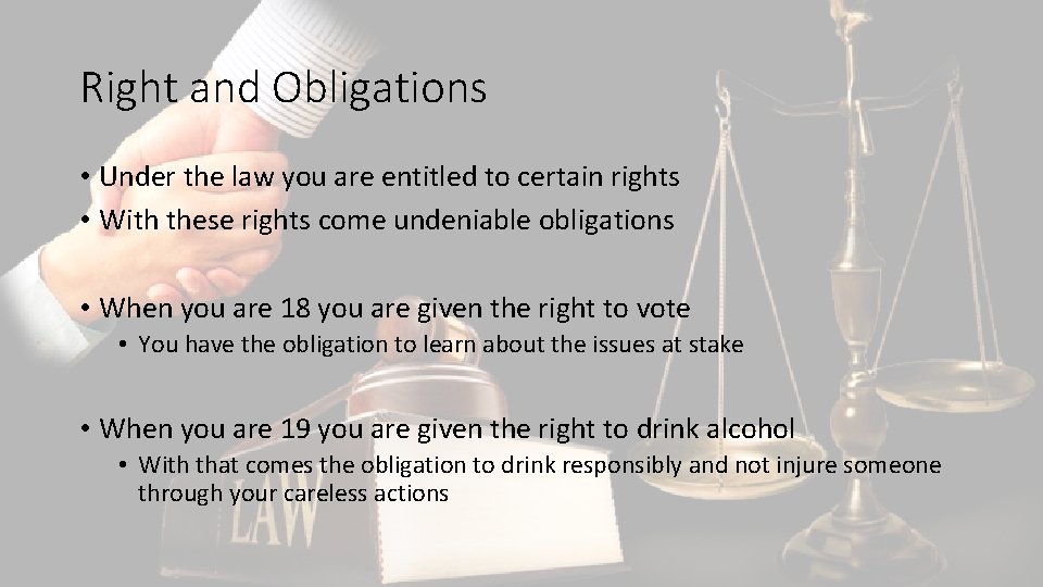 Right and Obligations • Under the law you are entitled to certain rights •