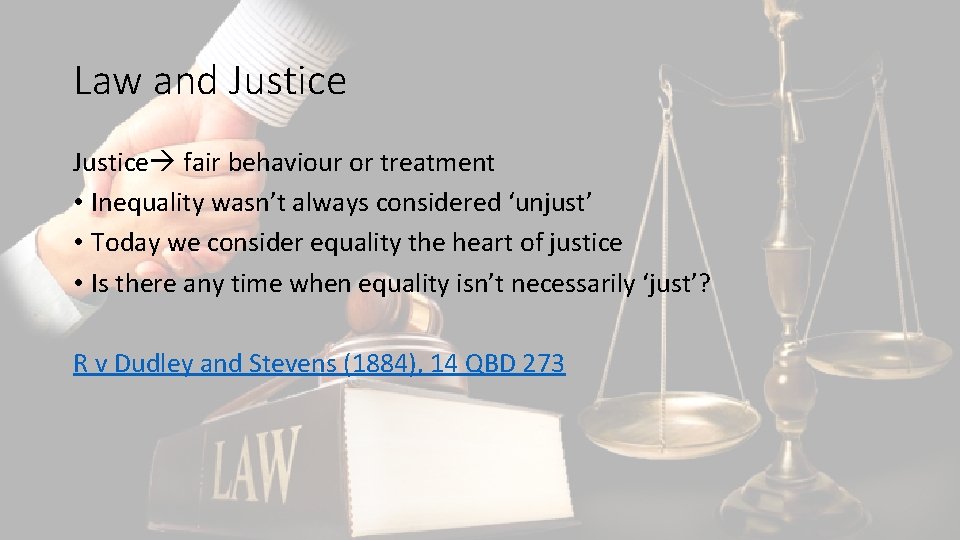 Law and Justice fair behaviour or treatment • Inequality wasn’t always considered ‘unjust’ •