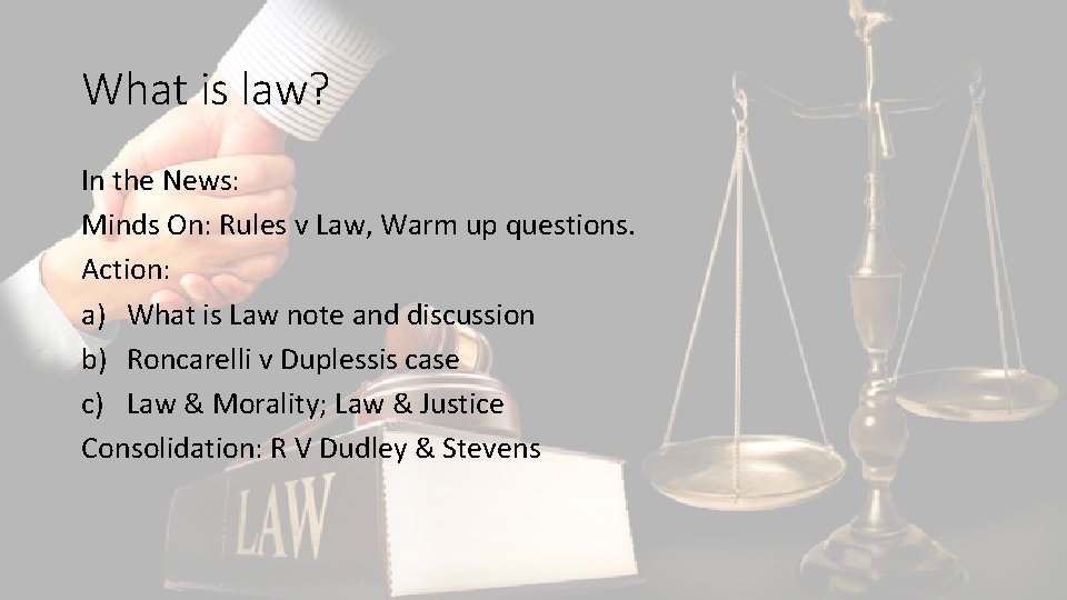 What is law? In the News: Minds On: Rules v Law, Warm up questions.