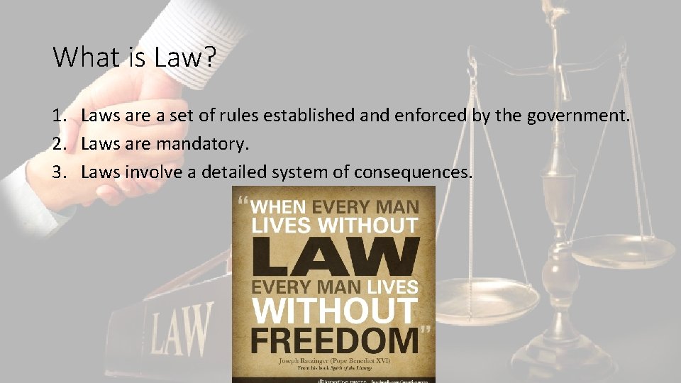 What is Law? 1. Laws are a set of rules established and enforced by