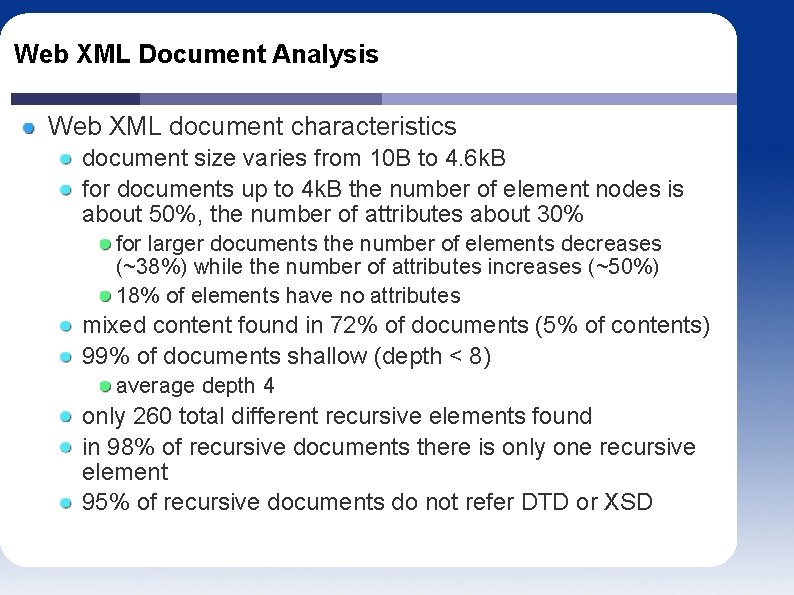 Web XML Document Analysis Web XML document characteristics document size varies from 10 B