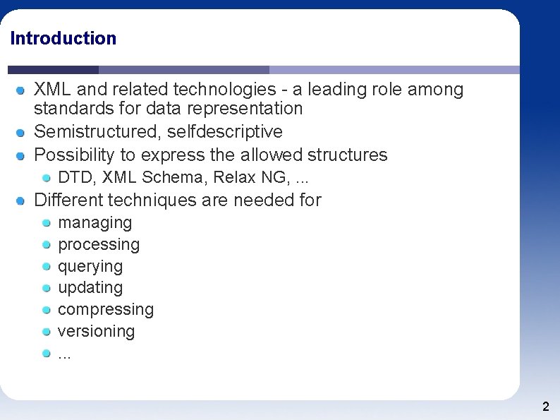 Introduction XML and related technologies - a leading role among standards for data representation