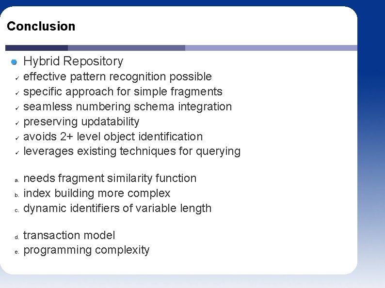 Conclusion Hybrid Repository a. b. c. d. e. effective pattern recognition possible specific approach