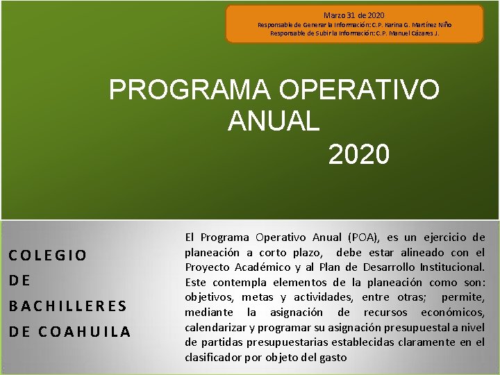 Marzo 31 de 2020 Responsable de Generar la Información: C. P. Karina G. Martínez