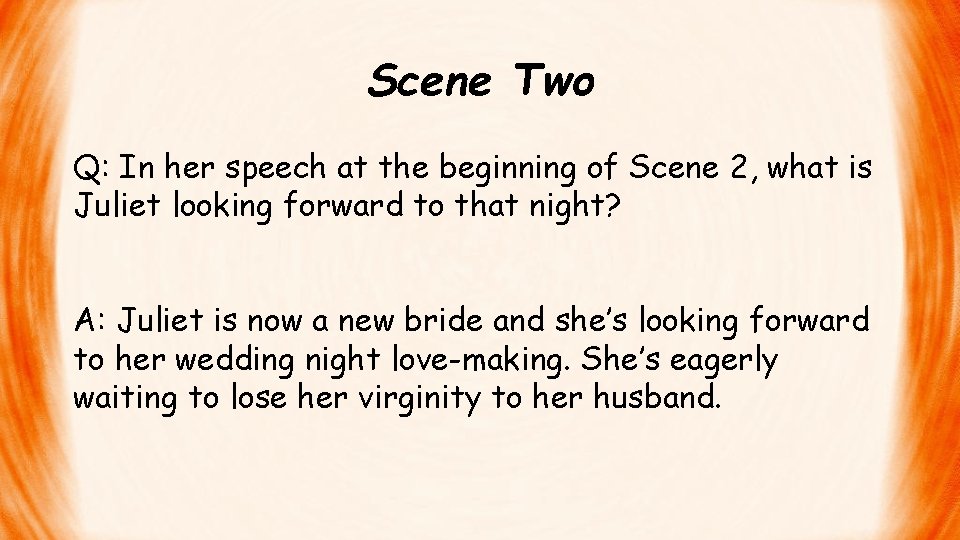 Scene Two Q: In her speech at the beginning of Scene 2, what is