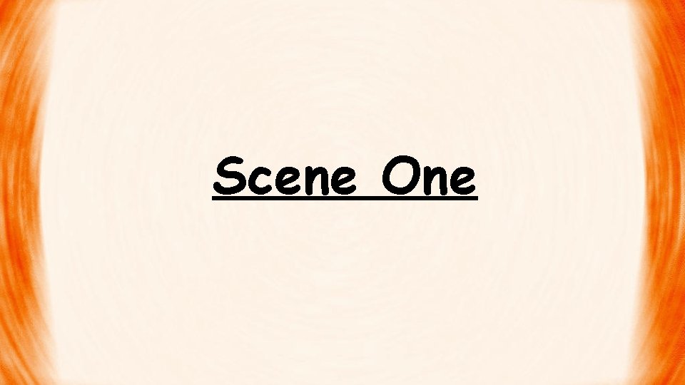 Scene One 