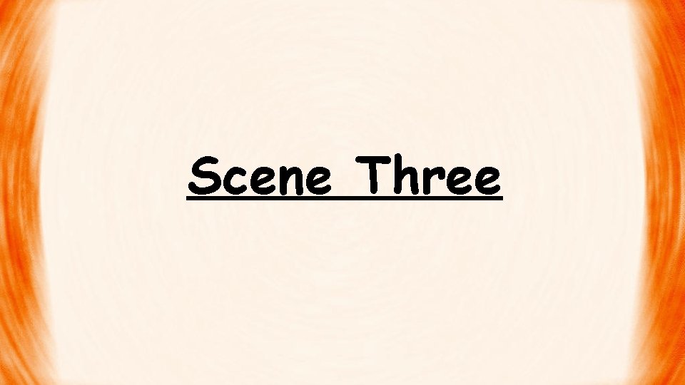 Scene Three 